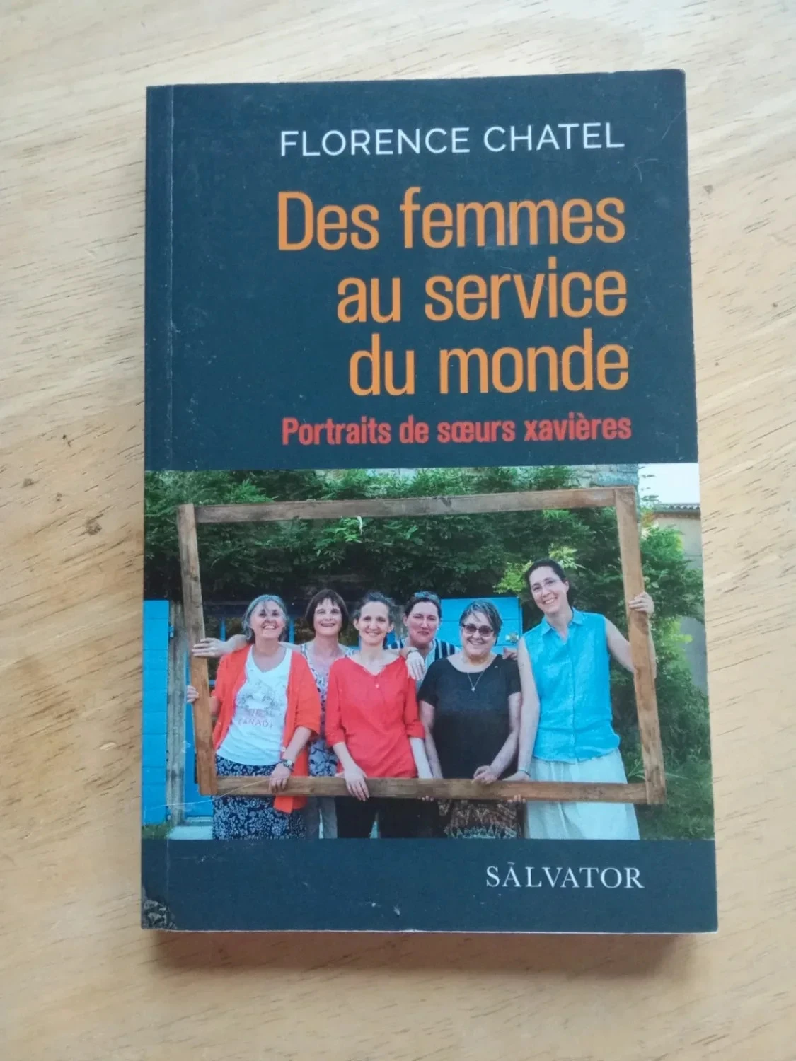 Des femmes au service du monde, portraits de soeurs xavières, par Florence Chatel